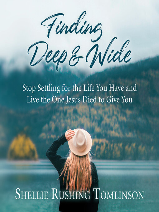 Title details for Finding Deep and Wide by Shellie Rushing Tomlinson - Available